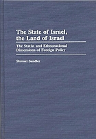 The state of Israel, the land of Israel : the statist and ethnonational dimensions of foreign policy