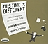 This time is different eight centuries of financial... 著者： Carmen M Reinhart