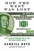 How the West was lost : fifty years of economic... 著者： Dambisa Moyo