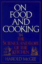 On food and cooking : the science and lore of the kitchen