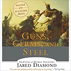 Guns, germs, and steel [the fates of human societies