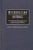 Micronesian histories : an analytical bibliography and guide to interpretations