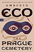 The Prague cemetery 著者：  Umberto Eco 