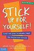 Stick up for yourself! : every kid's guide to... von Gershen Kaufman