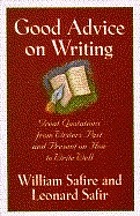 Good advice on writing : writers past and present on how to write well