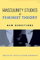 Masculinity studies & feminist theory : new directions