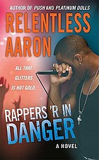 Rappers 'r in danger : an urban drama