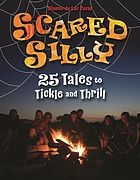 Scared silly : 25 tales to tickle and thrill