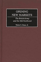 Opening new markets : the British Army and the Old Northwest