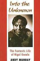 Into the unknown : the fantastic life of Nigel Kneale
