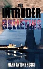The intruder bulletins : the dark side of technology