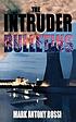 The intruder bulletins : the dark side of technology 著者：  Mark Antony Rossi 