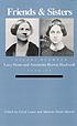 Friends and sisters : letters between Lucy Stone... by Lucy Stone