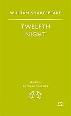 Twelfth night, or, What you will