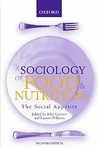 A sociology of food & nutrition : the social appetite