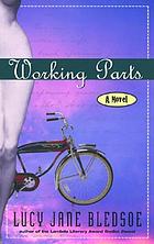 Working parts : a novel