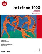 Art since 1900 : modernism, antimodernism, postmodernism