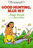 Good hunting, Blue Sky