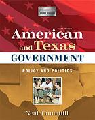 American and Texas government : policy and politics
