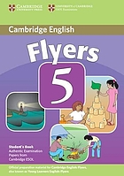 Cambridge flyers. 5 : examination papers from University of Cambridge ESOL Examinations.