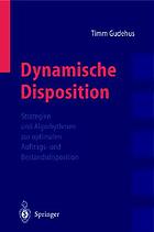 Dynamische Disposition : Strategien und Algorithmen zur optimalen Auftrags- und Bestandsdisposition ; mit 7 Tabellen