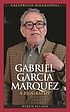Gabriel García Márquez : a biography por Rubén Pelayo