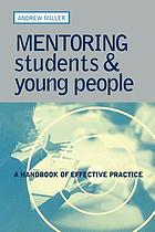 Mentoring students & young people : a handbook of effective practice
