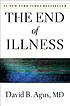 The end of illness by  David Agus 