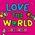 Love the world by  Todd Parr 