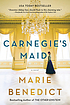 Carnegie's maid: a novel by Marie Benedict