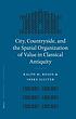 City, countryside, and the spatial organization of value in classical antiquity