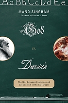 God vs. Darwin : the war between evolution and creationism in the classroom