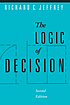 The logic of decision by  Richard C Jeffrey 