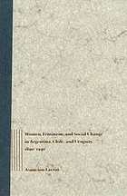 Women, feminism, and social change in Argentina, Chile, and Uruguay, 1890-1940