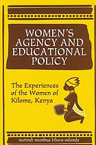 Women's agency and educational policy : the experiences of the women of Kilome, Kenya