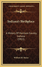 Indiana's birthplace : a history of Harrison County, Indiana