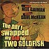 The day I swapped my dad for two goldfish by Neil Gaiman