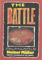 The battle : plays, prose, poems