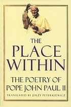The place within : the poetry of Pope John Paul II