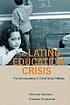 The Latino education crisis : the consequences... de  Patricia C Gandara 