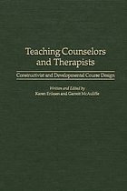 Teaching counselors and therapists : constructivist and developmental course design