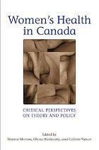 Women's health in Canada : critical perspectives on theory and policy