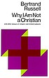 Why I am not a Christian : and other essays on... by  Bertrand Russell 