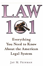 Law 101 : everything you need to know about the American legal system