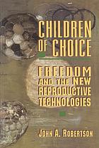 Children of choice : freedom and the new reproductive technologies