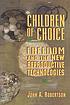 Children of choice : freedom and the new reproductive technologies