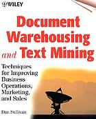 Document warehousing and text mining