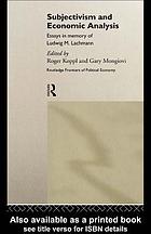 Subjectivism and economic analysis : essays in memory of Ludwig M. Lachmann