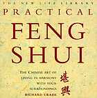 Practical feng shui : the Chinese art of living in harmony with your surroundings