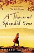 A thousand splendid suns by  Khaled Hosseini 
